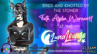 Bred & Knotted By The Alpha Futa Werewolf. Domme Lesbian. Erotic Audio Asmr 4 Sub Women. Novanoiz