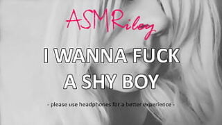 Eroticaudio – Asmr I Wanna Fuck A Shy Boy -Asmriley