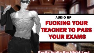 Fucking Your Teacher To Pass Your Exams Erotic Audio Asmr