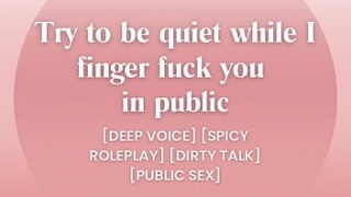 I Finger Fuck You In Public… Try To Be Quiet Asmr Porn