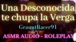 Una Desconocida Te Chupa La Verga – Asmr Audio Roleplay